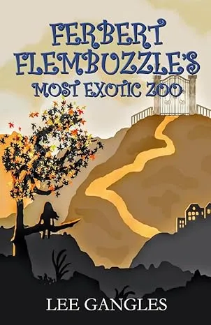 Ferbert Flembuzzle's Most Exotic Zoo by Lee Gangles