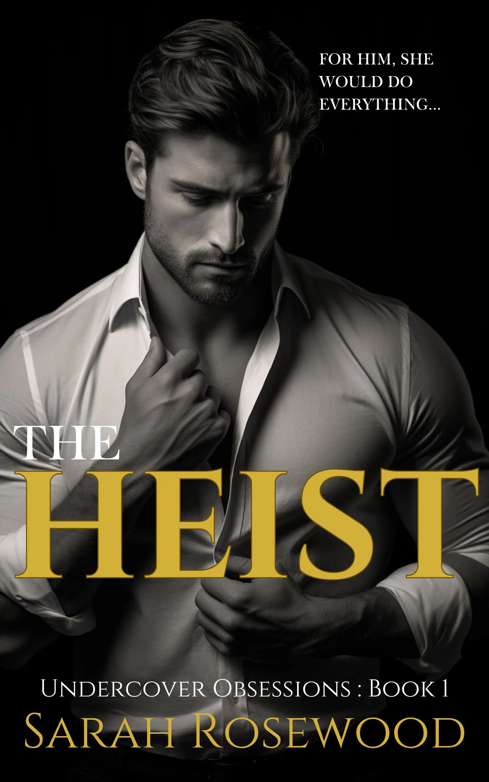 The Heist by Sarah Rosewood