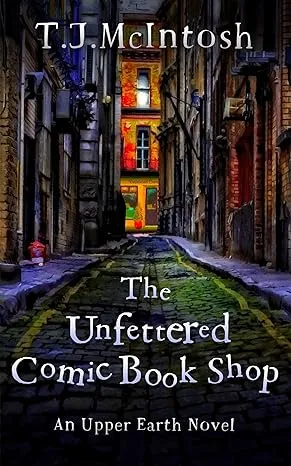 The Unfetted Comic Book by T.J. McIntosh