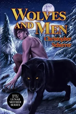 Wolves and Men by Christopher Scherrer