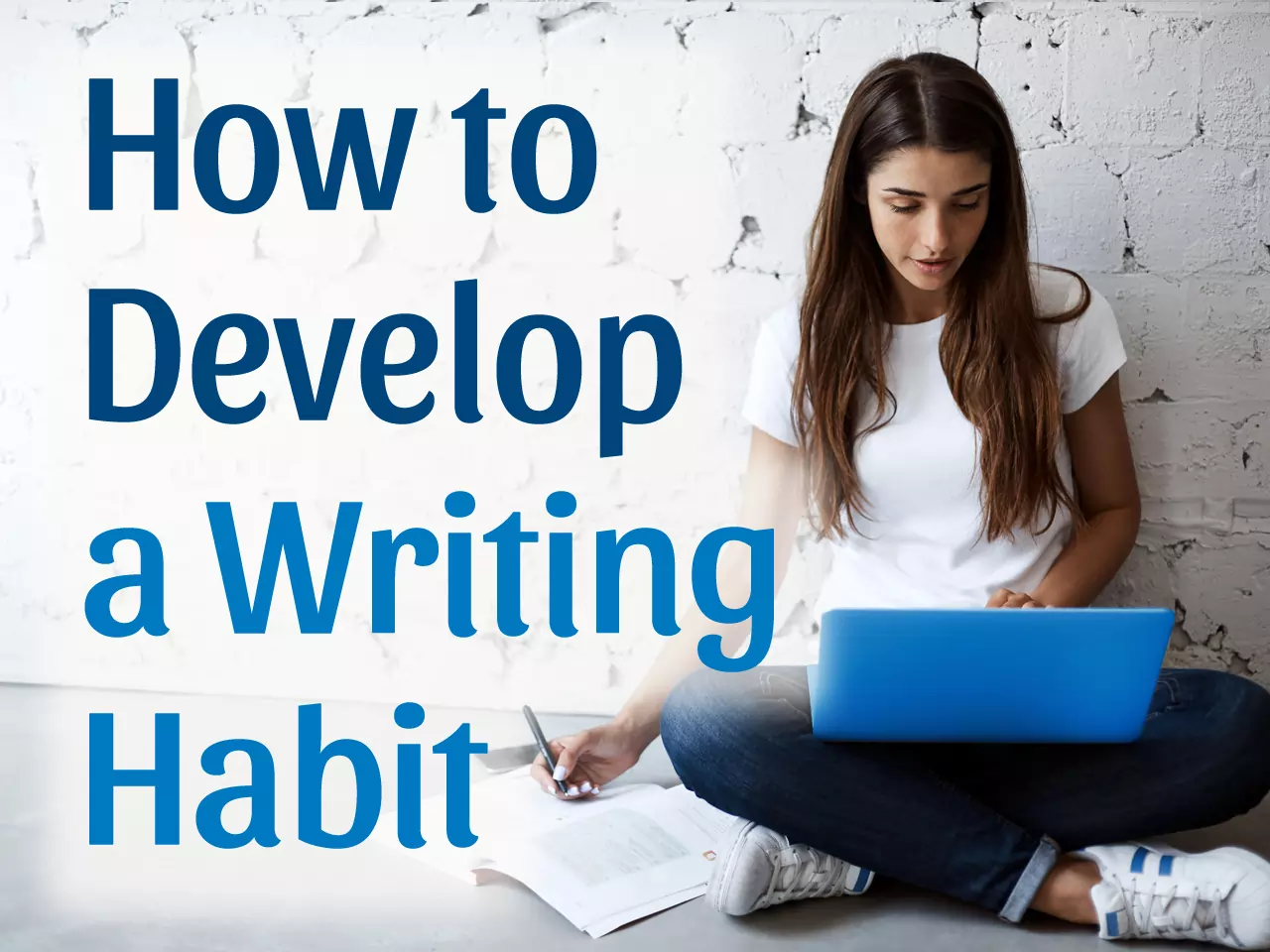 How to Develop a Writing Habit
